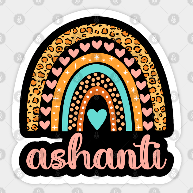 Ashanti Name Ashanti Birthday - Ashanti - Sticker | TeePublic